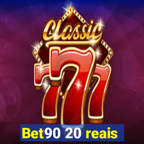 Bet90 20 reais